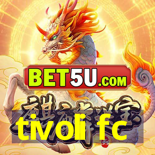 tivoli fc